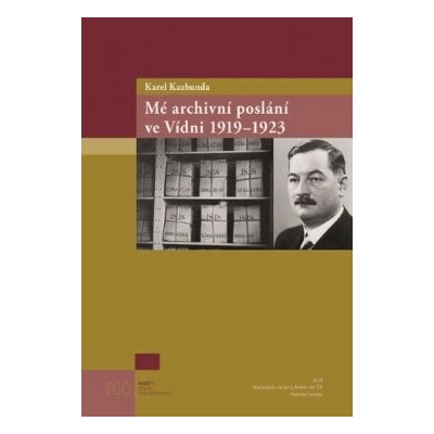 Mé archivní poslání ve Vídni 1919-1923