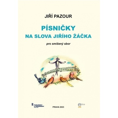 Pesničky na slová Jiřího Žáčka pre zbor SATB