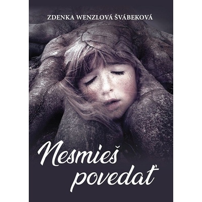 Nesmieš povedať - Zdenka Wenzlová Švábeková