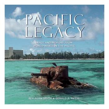 Pacific Legacy | Rex Alan Smith, Gerald A. Meehl, Joe Foss