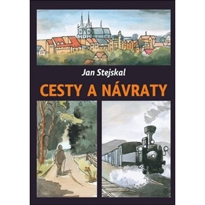 Cesty a návraty Jan Stejskal