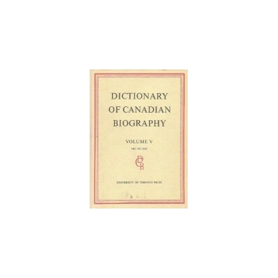 Dictionary of Canadian Biography / Dictionaire Biographique Du Canada