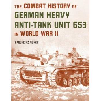 Combat History of German Heavy Anti-Tank Unit 653 in World War II