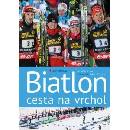 Knihy Biatlon - cesta na vrchol - Erben Eduard, Cícha Jaroslav