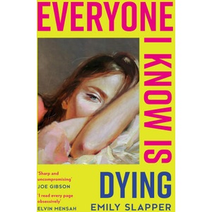 Everyone I Know is Dying | Emily Slapper (ISBN: 9780008629106)