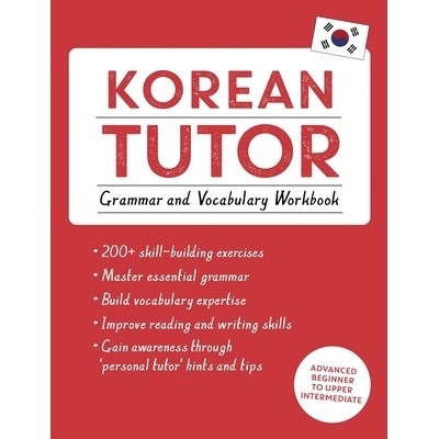 Korean Tutor: Grammar and Vocabulary Workbook (Learn Korean with Teach Yourself)