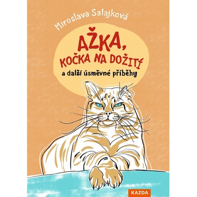 Ažka, kočka na dožití a další úsměvné příběhy - Miroslava Salajková