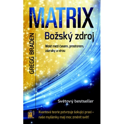 Matrix - Božský zdroj - Gregg Braden