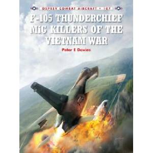 F-105 Thunderchief MiG Killers of the Vietnam War | Peter Davies (ISBN: 9781782008040)
