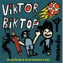 Viktor a Biktop - Michal Šanda