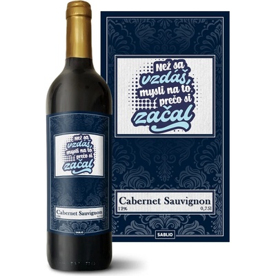 Sablio Než sa vzdáš, mysli na to, prečo si začal Cabernet Sauvignon Červené víno 12 % 0,75 l (holá fľaša)