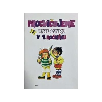 Procvičujeme matematiku v 1.ročníku - pracovní učebnice A4