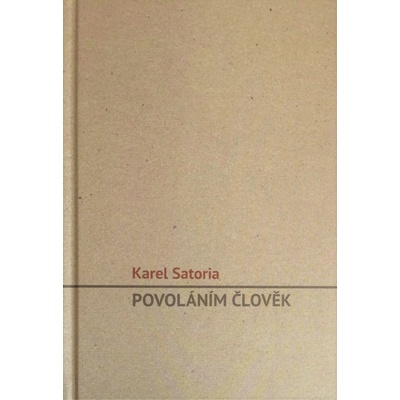 Povoláním člověk - Satoria Karel