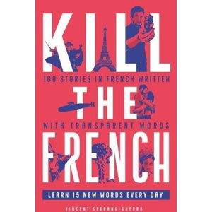 Kill The French | Vincent Serrano Guerra (ISBN: 9782958022808)