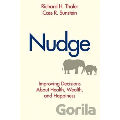 Nudge - Richard H. Thaler, Cass R. Sunstein