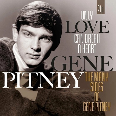 Gene Pitney - Only Love Can Break A Heart The Many Sides Of Gene Pitney (Remastered) 2 LP