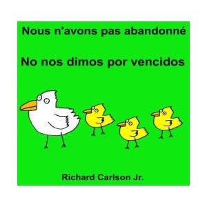 Nous n'avons pas abandonné No nos dimos por vencidos: Livre d'images pour enfants Français-Espagnol (L'Espagne) (Édition bilingue) (www. rich. center) | Richard Carlson Jr, Richard Carlson Jr (ISBN: 9781539094142)