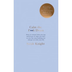 Calm the F**k Down | Sarah Knight (ISBN: 9781787476196)