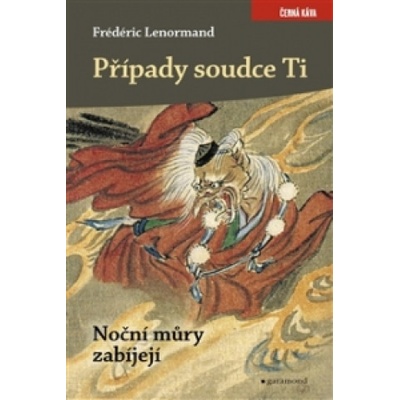 Případy soudce Ti. Noční můry zabíjejí - Frédéric Lenormand