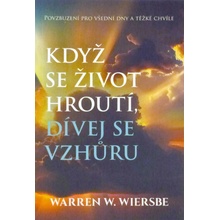 Když se život hroutí, dívej se vzhůru - Povzbuzení pro všední dny a těžké chvíle