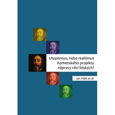 Utopismus, nebo realismus Komenského projektu nápravy věcí lidských?