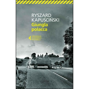 Giungla polacca | Ryszard Kapuscinski, V. Verdiani (2014)
