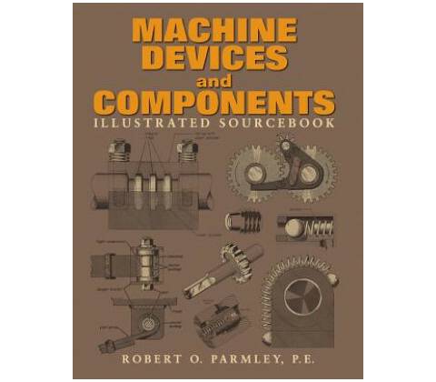 Machine Devices and Components Illustrated Sourcebook