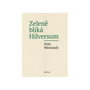 Zeleně bliká Hilversum - Ivan Wernisch