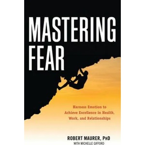 Mastering Fear | Robert Maurer, Michelle Gifford (ISBN: 9781632650115)
