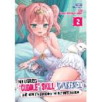 Seven Seas My Useless Cuddle Skill Awakened, and Now I'm Building the Ultimate Harem! Vol. 2 | Denjinekogakudan