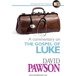 Commentary on the Gospel of Luke | DAVID PAWSON (ISBN: 9781911173212)