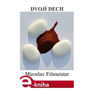 Dvojí dech - Miroslav Fišmeister