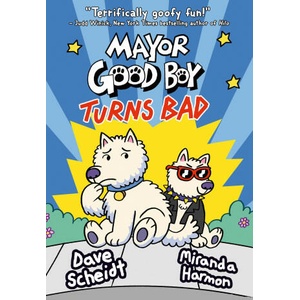 Mayor Good Boy Turns Bad: (A Graphic Novel) | Miranda Harmon (ISBN: 9780593124918)