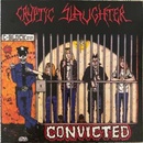 CRYPTIC SLAUGHTER - CONVICTED LTD. LP