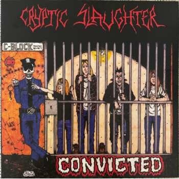 CRYPTIC SLAUGHTER - CONVICTED LTD. LP