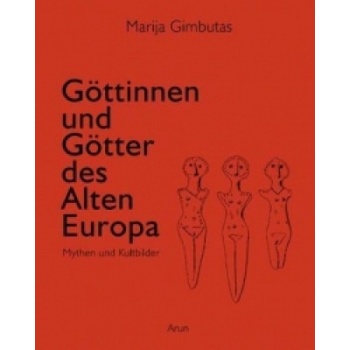 Göttinnen und Götter im Alten Europa | Marija Gimbutas, Baal Müller