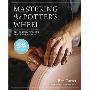 Mastering the Potter's Wheel | Ben Carter (ISBN: 9780760349755)