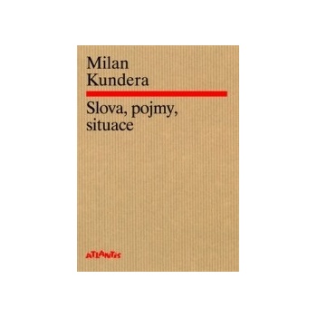 Slova, pojmy, situace - Milan Kundera