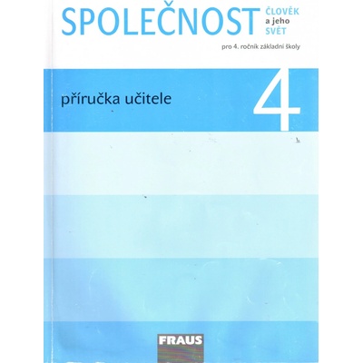 Společnost 4 člověk a jeho svět pro 4 ročník ZŠ - PU Dvořáková Michaela