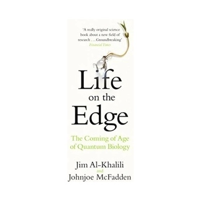 Life on the Edge: The Coming of Age of QuantuJim Al-Khalili, Johnjoe McFadd