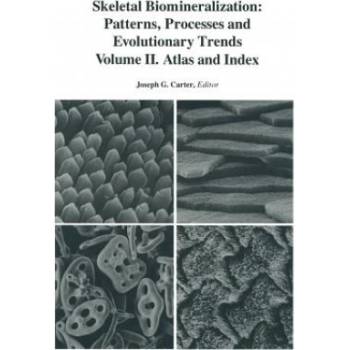 Skeletal Biomineralization: Patterns, Processes and Evolutionary Trends | J. G. Carter