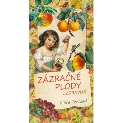 Zázračné plody uzdravují