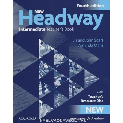 New Headway Fourth edition Intermediate Teacher's with Teacher's resource disc | Soars John and Liz