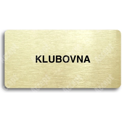 ACCEPT Piktogram KLUBOVNA - zlatá tabulka - černý tisk bez rámečku
