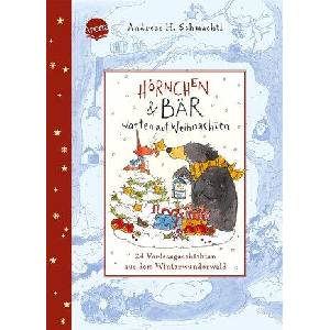 Hörnchen & Bär warten auf Weihnachten. 24 Vorlesegeschichten aus dem Winterwunderwald (ISBN: 9783401723259)