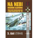 Na nebi hrdého albionu - 5. část 1944 - Válečný deník československých letců ve službách britského letectva 1940-1945 - Rajlich Jiří