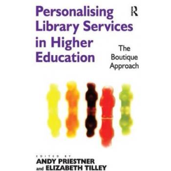Personalising Library Services in Higher Education | Andy Priestner