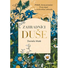 Zahradníci duše - Daniela Maté