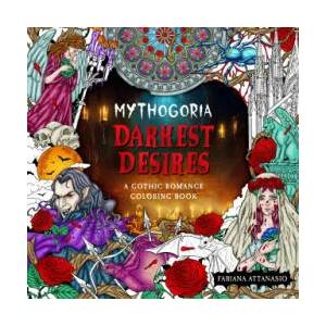 Mythogoria: Darkest Desires: A Gothic Romance Coloring Book (ISBN: 9781250287076)