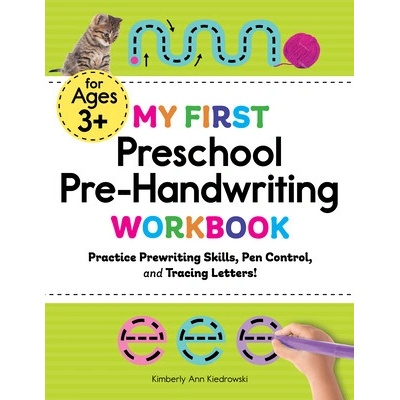 My First Preschool Pre-Handwriting Workbook: Practice Prewriting Skills, Pen Control, and Tracing Letters! (Kiedrowski Kimberly Ann)